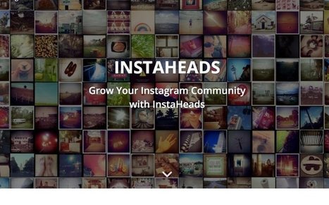 InstaHeads. Faites grandir votre communauté sur Instagram – Les outils de la veille | Mon vrac : | Scoop.it