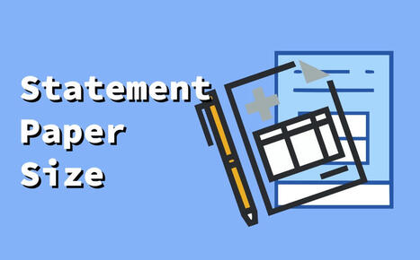 Statement Paper Size: The Size, Uses, How to Print [2025] | SwifDoo PDF | Scoop.it
