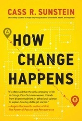 The Social Science Behind How Change Happens by Cass R. Sunstein — | Culture Change | Scoop.it