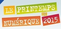 3 et 4/06/2015 - Le printemps du num&eacute;rique | S-eL : semaine e-learning | Scoop.it