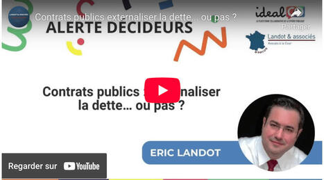 Contrats publics externaliser la dette&hellip; ou pas ? [VIDEO] | Commande publique | Scoop.it