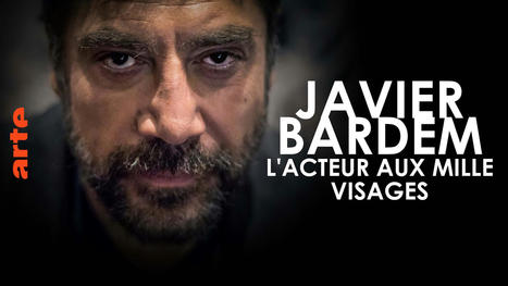 Javier Bardem, l'acteur aux mille visages - Regarder le documentaire complet | Co-construire des savoirs | Scoop.it