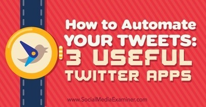 How to Automate Your Tweets: 3 Useful Twitter A...