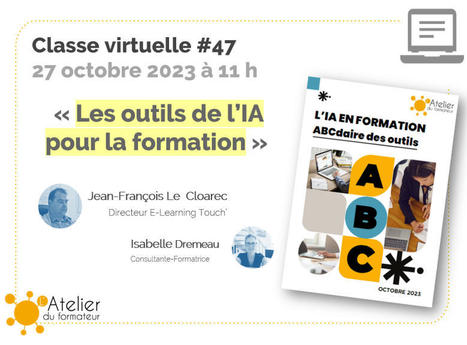 27/10/23 - Classe virtuelle - Les Outils de l’IA pour la formation | Formation : Innovations et EdTech | Scoop.it