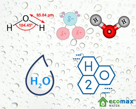 H2O là gì? Cấu Tạo và Tính Chất hóa học của nước | Xử lý nước Ecomax - Chuyên gia lọc nước sinh hoạt | Scoop.it