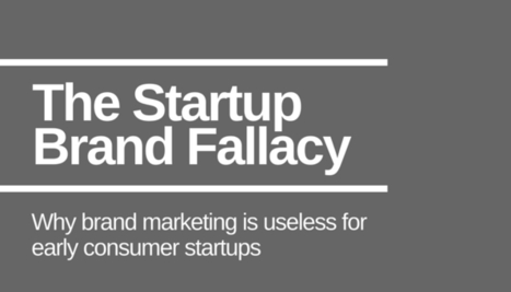 Why brand marketing is mostly useless for startups | Economy | Scoop.it