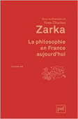 Yves Charles Zarka (dir.) : La philosophie en France aujourd'hui | Les Livres de Philosophie | Scoop.it