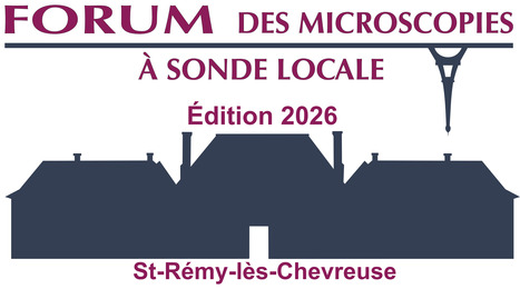 Ev&eacute;nement -&nbsp;Forum des Microscopies &agrave; Sondes Locales du 8 au 12 juin 2026 &agrave;&nbsp;Saint-R&eacute;my-l&egrave;s-Chevreuse | Infos Lab' mars 2026 | Scoop.it