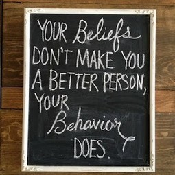 Belief or Behavior? | Quote for Thought | Scoop.it