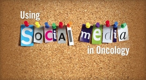 Using Social Media in Oncology for Education and Patient Engagement | Social Health on line | Scoop.it