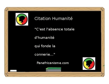 Proverbs - Quotes : Citation Humanit&eacute; | Actions Panafricaines | Scoop.it