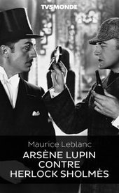 Bibliothèque Numérique TV5MONDE - Arsène Lupin contre Herlock Sholmès | J'écris mon premier roman | Scoop.it