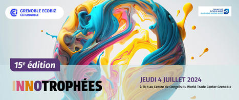 Innotrophées, les prix de l'innovation - Grenoble | Made in isere - 7 en 38 | Scoop.it