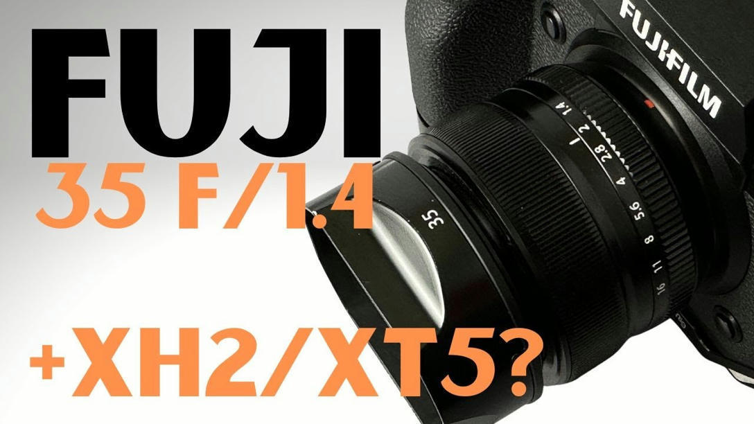 How does the Fuji 35mm f/1.4 perform on the XH...