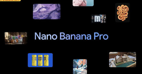 Nano Banana Pro&nbsp;: un nouveau bond en avant pour la g&eacute;n&eacute;ration d&rsquo;images chez Google | Communication publique et num&eacute;rique | Scoop.it