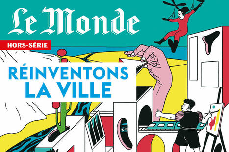« Réinventons la ville » : des cités et des hommes | architecture, urbanisme, environnement, paysage, énergie, territoires... : le fil d'actu de la FNCAUE | Scoop.it