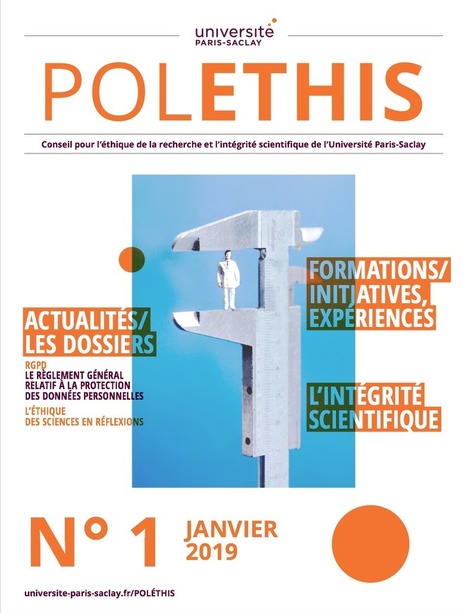 Parution du premier numéro du journal de POLETHIS (Conseil pour l'éthique de la recherche et l'intégrité scientifique de l'Université Paris-Saclay) | Life Sciences Université Paris-Saclay | Scoop.it