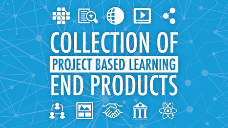A Collection of Project Based Learning End Products via Tony Vincent | blended learning | Scoop.it