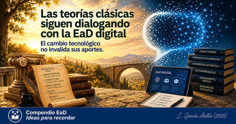Garc&iacute;a Aretio: Las teor&iacute;as cl&aacute;sicas siguen dialogando con la EaD digital | Educaci&oacute;n a Distancia y TIC | Scoop.it