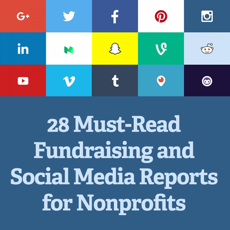 28 Must-Read Fundraising and Social Media Reports for Nonprofits | Networked Nonprofits and Social Media | Scoop.it