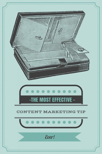 The Most Effective Content Marketing Tip Ever | Feldman Creative | A Marketing Mix | Scoop.it