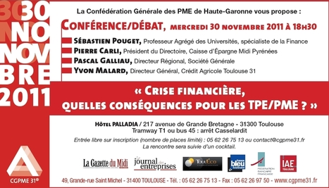 Conférence CGPME 31 : Crise Financière, quelles conséquences pour les TPE/PME ? | La lettre de Toulouse | Scoop.it