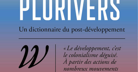 Plurivers. Un dictionnaire du post-développement | EntomoScience | Scoop.it