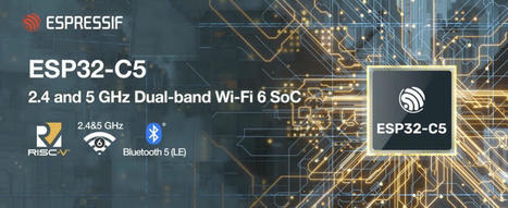 Espressif’s ESP32-C5 Features a Dual-Band Wi-Fi 6 Radio with MU-MIMO, TWT, and More | Raspberry Pi | Scoop.it