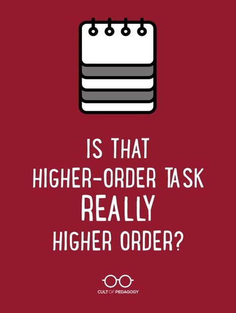 Is That Higher-Order Task Really Higher Order? by JENNIFER GONZALEZ | iGeneration - 21st Century Education (Pedagogy & Digital Innovation) | Scoop.it