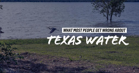 Is Texas running out of water? What most people get wrong about the state's growing water crisis | exTRA by the Trinity River Authority of Texas | Scoop.it