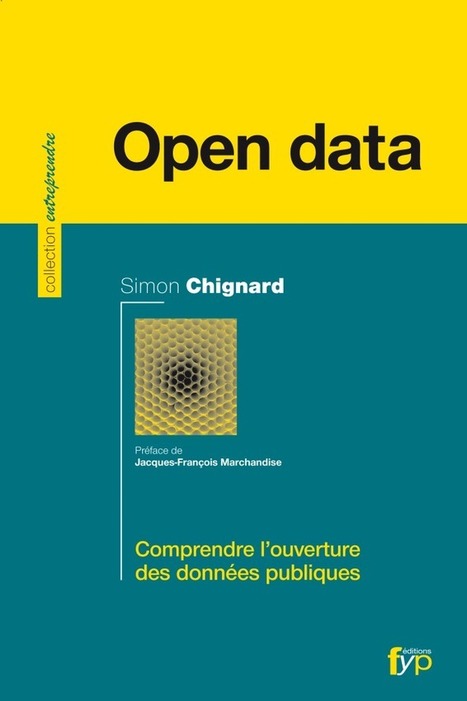 Livre : "L’open data, comprendre l’ouverture des données publiques" de Simon Chignard | Libre de faire, Faire Libre | Scoop.it