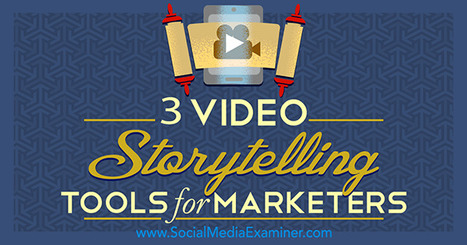 3 Video Storytelling Tools for Social Marketers : Social Media Examiner | Public Relations & Social Marketing Insight | Scoop.it
