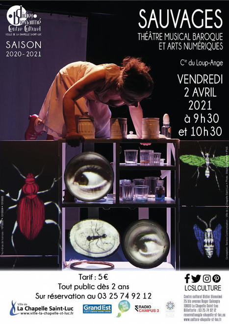"Sauvages" : Théâtre musical baroque et arts numériques - 2 avril 2021 à La Chapelle Saint-Luc (10) | Variétés entomologiques | Scoop.it