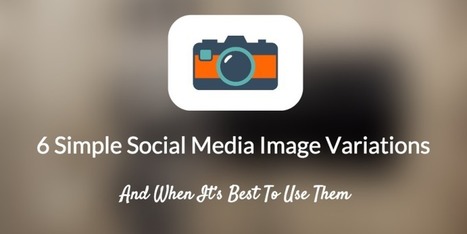 Six Simple Social Media Image Variations | Public Relations & Social Marketing Insight | Scoop.it