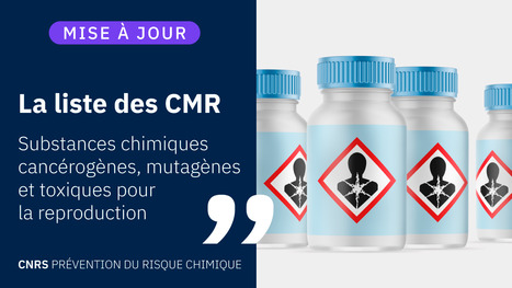 Mise à jour de la liste des CMR | CNRS Prévention du risque chimique | Prévention du risque chimique | Scoop.it