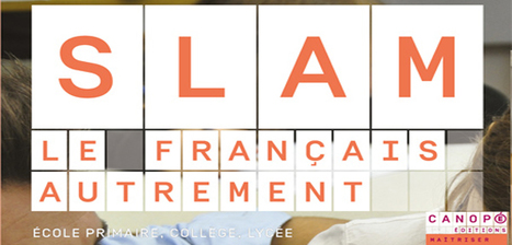 Slam, le français autrement (une occasion stimulante de jouer avec les mots) | Français, langue d'enseignement | Scoop.it