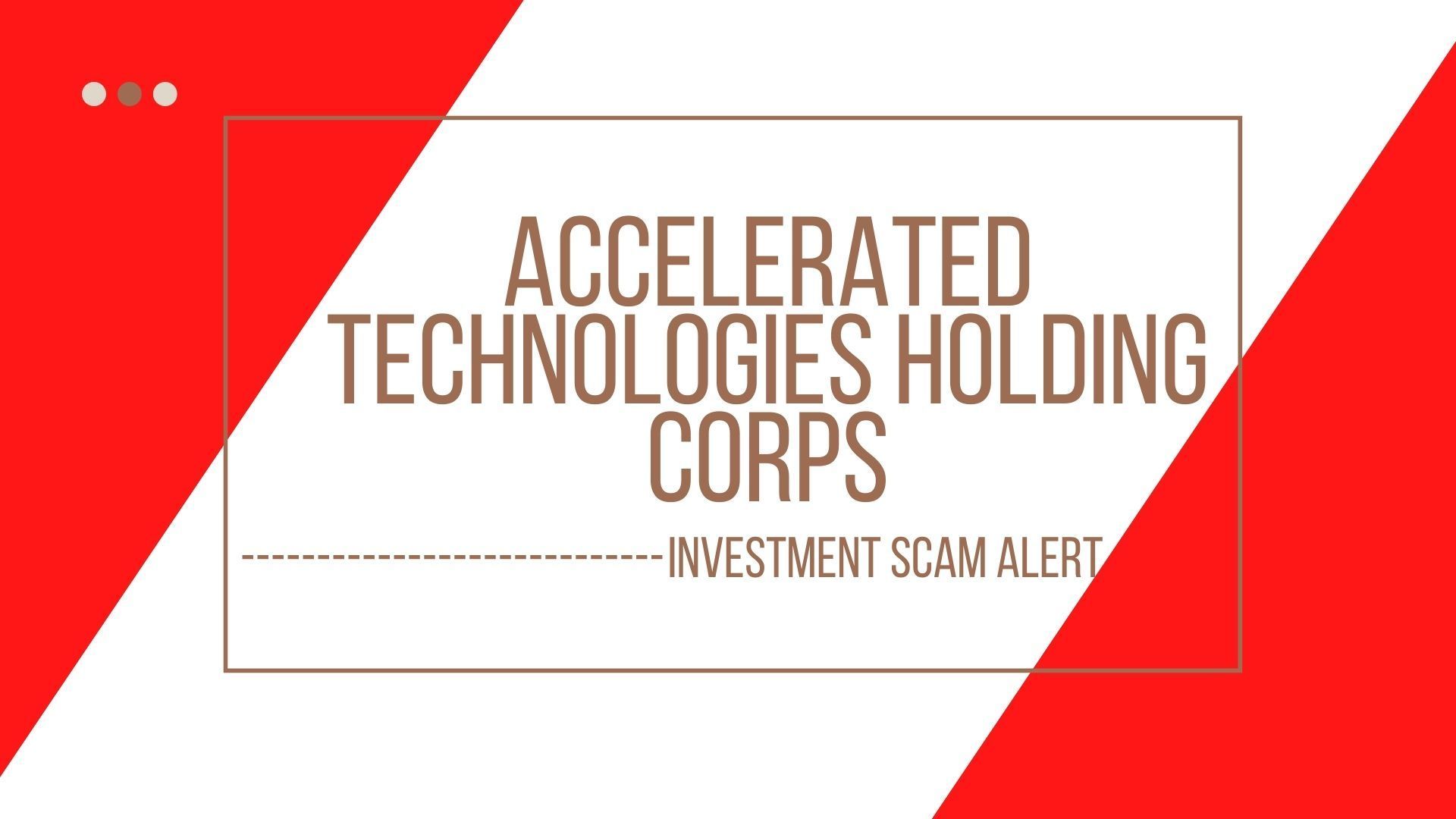 OTC Scam Alert: Accelerated Technologies Holding Corps