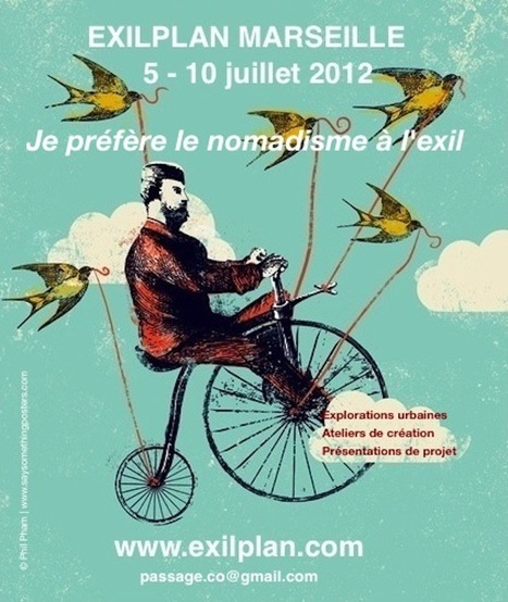 Je préfère le nomadisme à l'exil - workshop à ne pas rater, du 5 au 10 juillet à Marseille | Le BONHEUR comme indice d'épanouissement social et économique. | Scoop.it