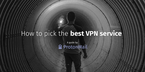 How to pick the best VPN service - ProtonMail Blog | WinTechSolutions | Scoop.it