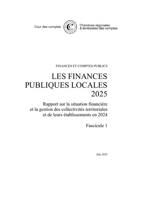 Les finances publiques locales 2025 - Malgré la hausse de leur besoin de financement, les collectivités conservent des fondamentaux solides | Veille juridique du CDG13 | Scoop.it