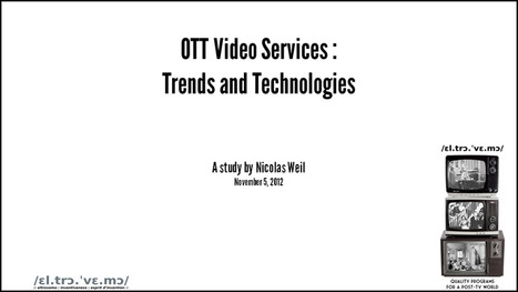 OTT Video Services : Trends and Technologies [slide deck] | WEBOLUTION! | Scoop.it