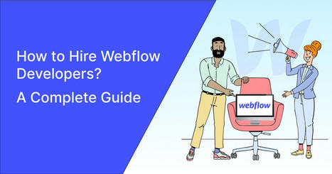 Hire Webflow Developers - A Complete Guide | Web Development and Software Development Company USA | Scoop.it