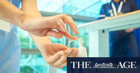 Hand sanitiser: Safety warning for Victorian hospitals after patients drink, ignite sanitiser | Hospitals and Healthcare | Scoop.it