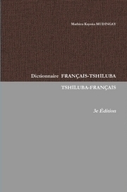 Dictionnaire FRANÇAIS-TSHILUBA et TSHILUBA-FRANÇAIS by Mathieu Kayoka Mudingay (Paperback) - Lulu | Metaglossia: The Translation World | Scoop.it