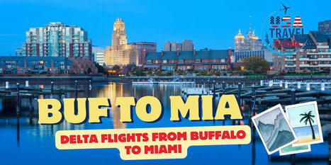 Delta Flights from Buffalo (BUF) to Miami (MIA | USA Travel Tickets | Scoop.it