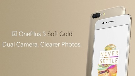 OnePlus 5 Limited Edition Soft Gold released | Gadget Reviews | Scoop.it
