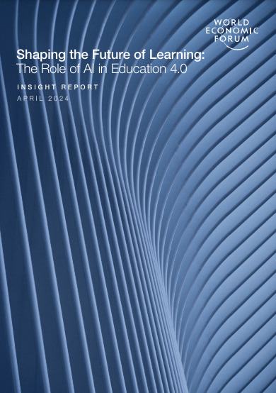 Shaping the Future of Learning: The Role of AI in Education 4.0 - April 2024 report from the World Economic Forum | Learning is always creative | Scoop.it