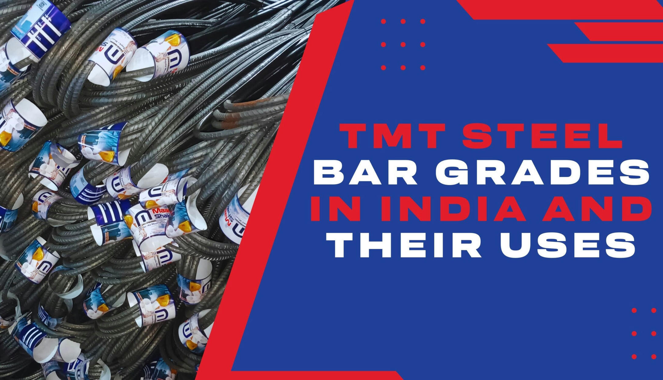TMT Steel Bar Grades in India and Their Uses