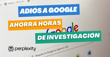 Adiós Google: Ahorra horas de investigación con Perplexity IA | Recull diari | Scoop.it