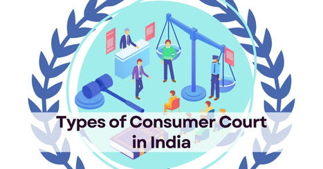 What are the types of consumer courts in India? | eDrafter | Scoop.it